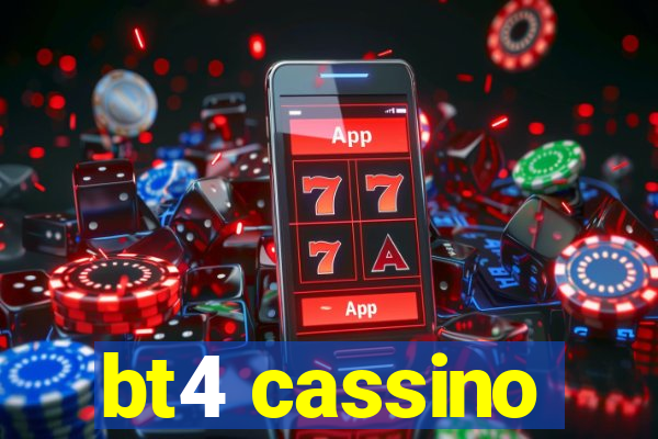 bt4 cassino